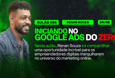 Iniciando no Google Ads do Zero - Renan Souza